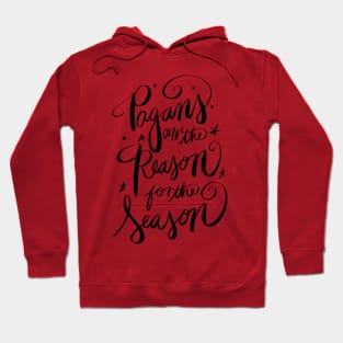 Pagans Are The Reason For The Season Funny Christmas Hoodie